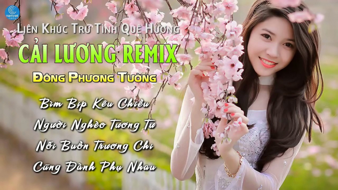 Liên Khúc Nhạc Trữ Tình Quê Hương Đông Phương Tường - Cải Lương Remix 2016