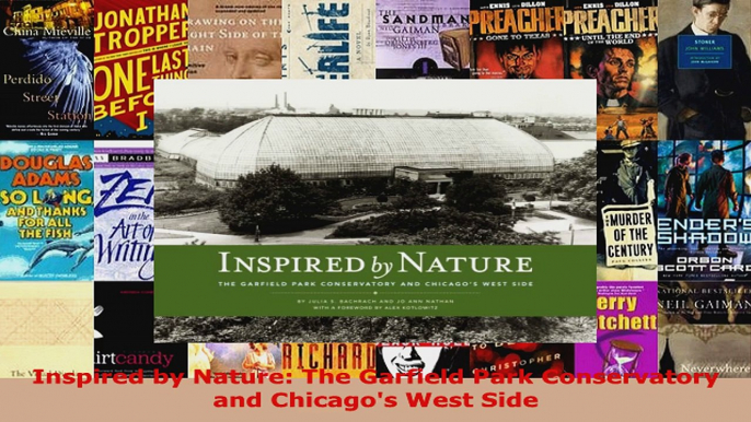 Read  Inspired by Nature The Garfield Park Conservatory and Chicagos West Side EBooks Online