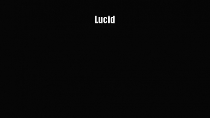 Lucid [Read] Full Ebook