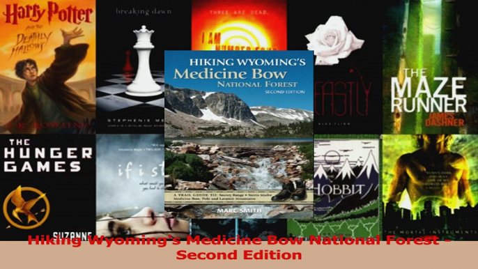 Read  Hiking Wyomings Medicine Bow National Forest  Second Edition Ebook Free