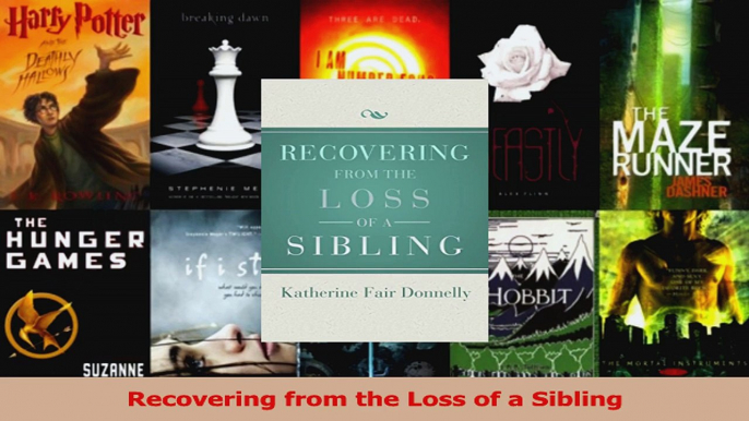 Read  Recovering from the Loss of a Sibling Ebook Free