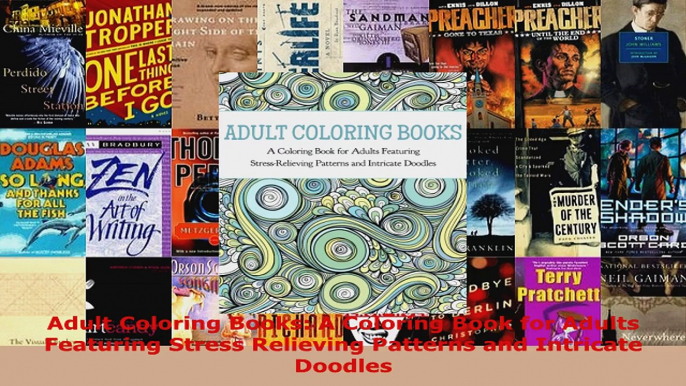 Read  Adult Coloring Books A Coloring Book for Adults Featuring Stress Relieving Patterns and PDF Free