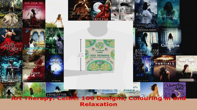 Read  Art Therapy Celtic 100 Designs Colouring in and Relaxation Ebook Free