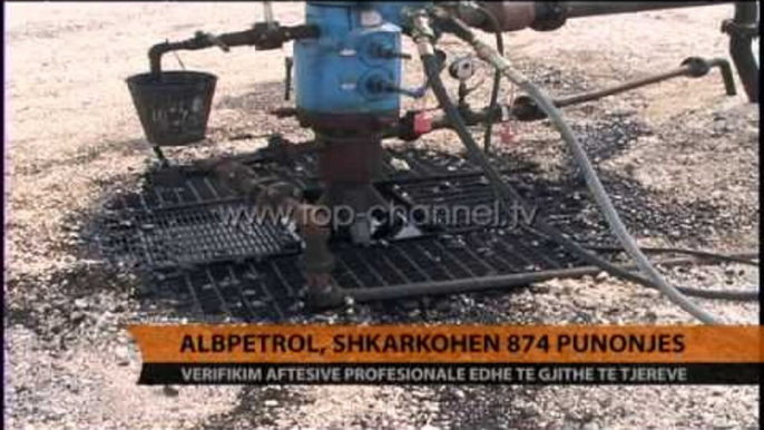 "Albpetrol", shkarkohen 874 punonjës - Top Channel Albania - News - Lajme