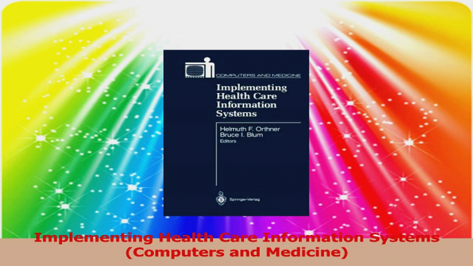 Implementing Health Care Information Systems Computers and Medicine Read Online