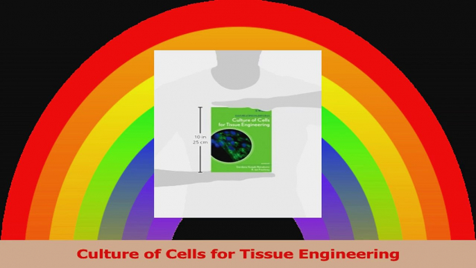 Culture of Cells for Tissue Engineering Read Online