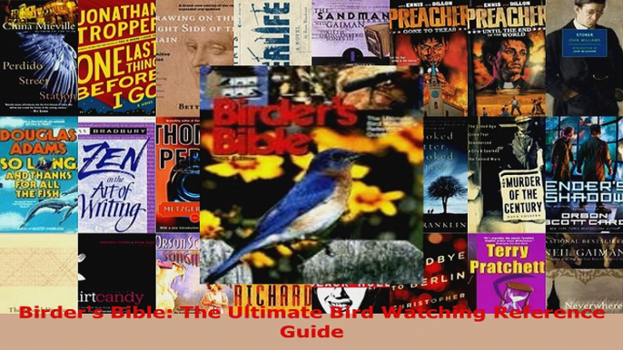 Read  Birders Bible The Ultimate Bird Watching Reference Guide Free Ebook Online Books