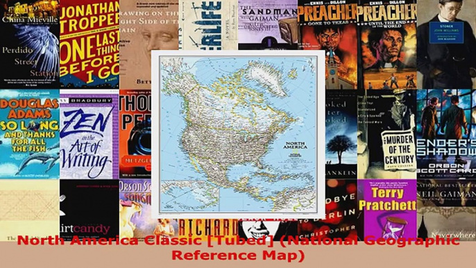 Read  North America Classic Tubed National Geographic Reference Map PDF Free EBooks Online