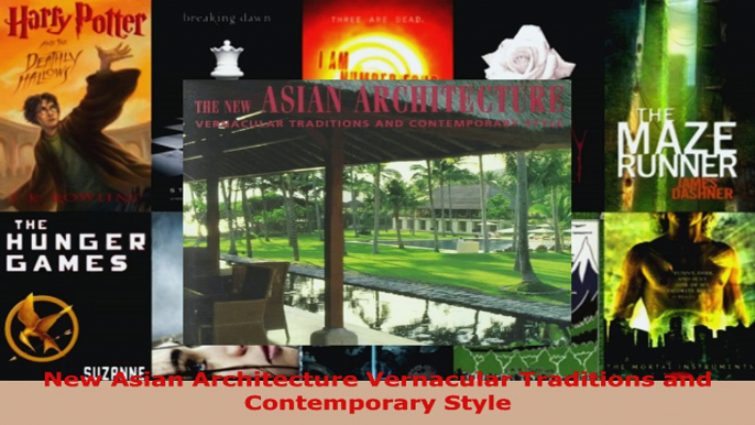 Read  New Asian Architecture Vernacular Traditions and Contemporary Style EBooks Online