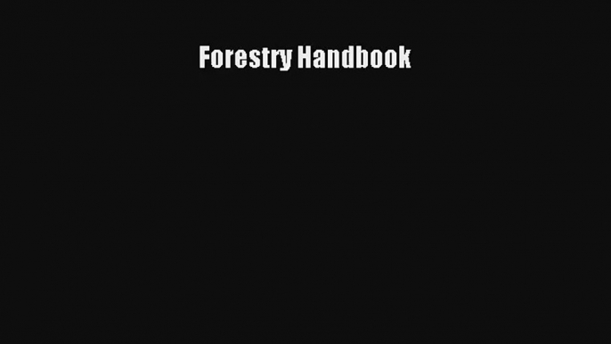 [PDF Download] Forestry Handbook [Download] Full Ebook