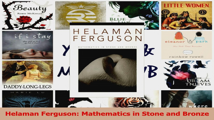 Download  Helaman Ferguson Mathematics in Stone and Bronze Ebook online