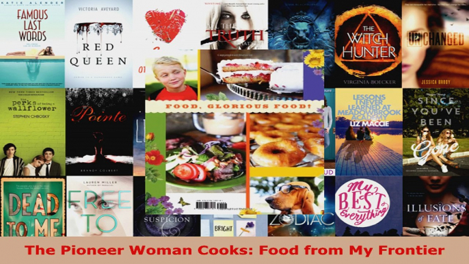 Read  The Pioneer Woman Cooks Food from My Frontier Ebook Free