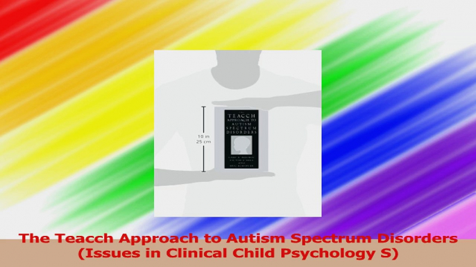 Read  The Teacch Approach to Autism Spectrum Disorders Issues in Clinical Child Psychology S Ebook Free