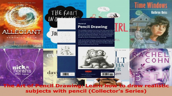 Read  The Art of Pencil Drawing Learn how to draw realistic subjects with pencil Collectors Ebook Free