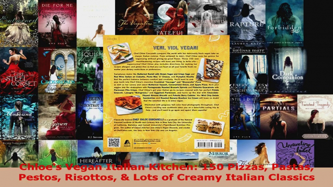 Read  Chloes Vegan Italian Kitchen 150 Pizzas Pastas Pestos Risottos  Lots of Creamy Italian EBooks Online