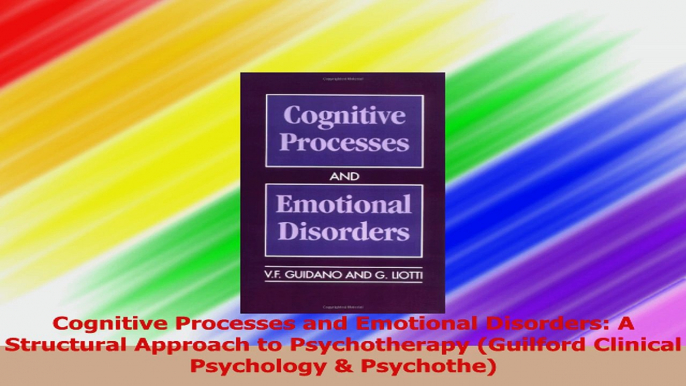 Read  Cognitive Processes and Emotional Disorders A Structural Approach to Psychotherapy PDF Free