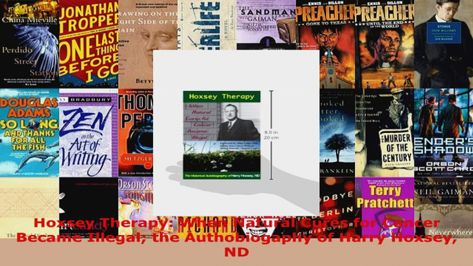 Read  Hoxsey Therapy When Natural Cures for Cancer Became Illegal the Authobiogaphy of Harry Ebook Free