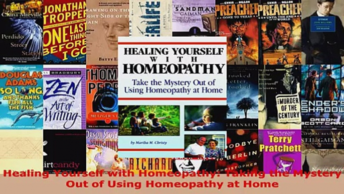 Read  Healing Yourself with Homeopathy Taking the Mystery Out of Using Homeopathy at Home EBooks Online