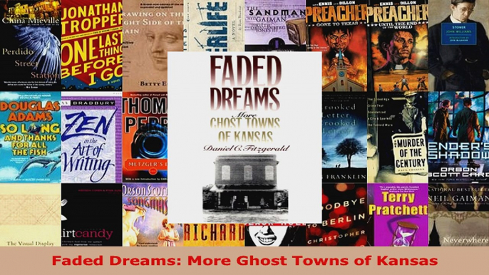 Read  Faded Dreams More Ghost Towns of Kansas Ebook Free