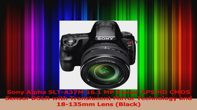 BEST SALE  Sony Alpha SLTA37M 161 MP Exmor APS HD CMOS Sensor DSLR with Translucent Mirror