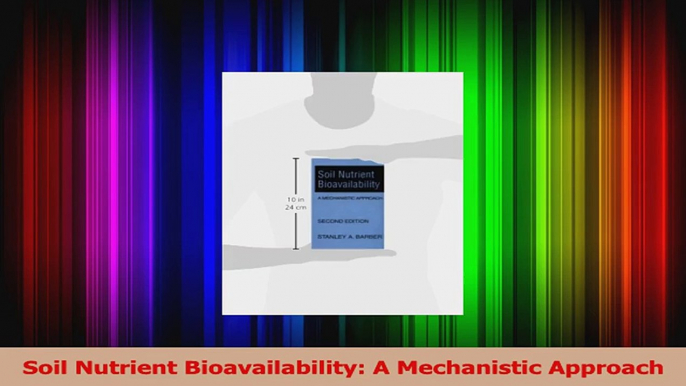 PDF Download  Soil Nutrient Bioavailability A Mechanistic Approach Download Full Ebook