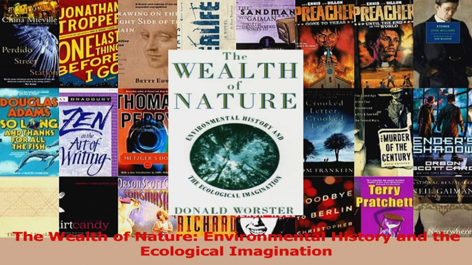 PDF Download  The Wealth of Nature Environmental History and the Ecological Imagination Download Full Ebook