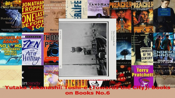 Read  Yutaka Takanashi Toshie Towards the City Books on Books No6 PDF Free