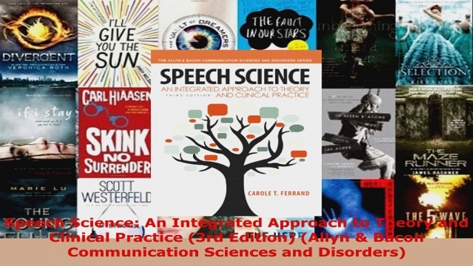 Read  Speech Science An Integrated Approach to Theory and Clinical Practice 3rd Edition EBooks Online