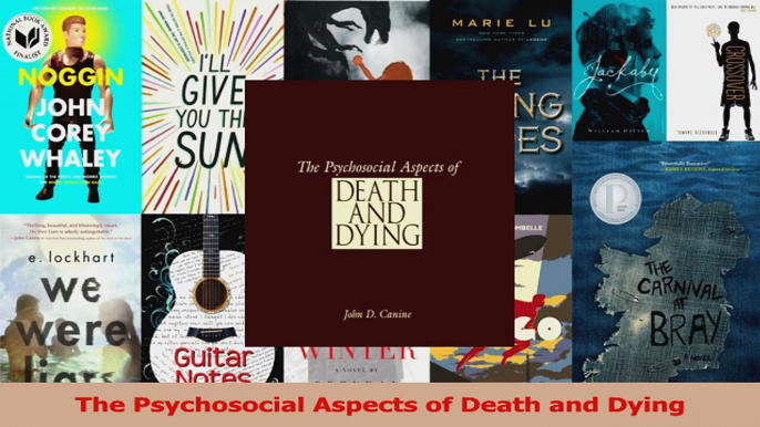 Read  The Psychosocial Aspects of Death and Dying PDF Online