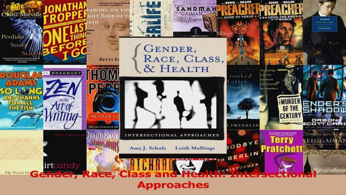 PDF Download  Gender Race Class and Health Intersectional Approaches Download Online