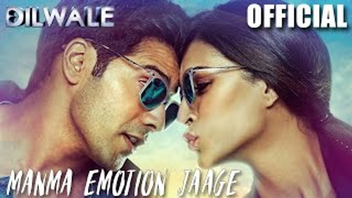 Manma Emotion Jaage - Dilwale | Varun Dhawan | Kriti Sanon | Official New Song Video 2015