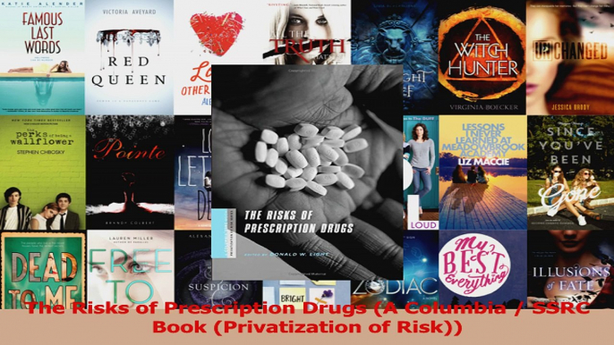 Read  The Risks of Prescription Drugs A Columbia  SSRC Book Privatization of Risk Ebook Free