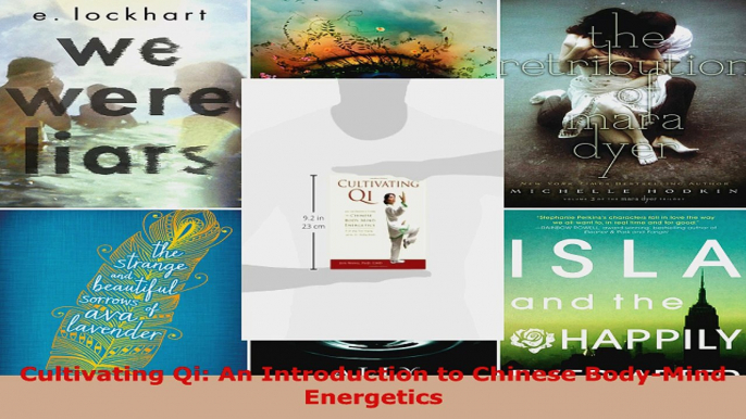 Read  Cultivating Qi An Introduction to Chinese BodyMind Energetics Ebook Free