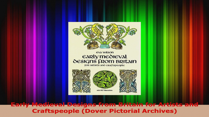 Download  Early Medieval Designs from Britain for Artists and Craftspeople Dover Pictorial PDF Free