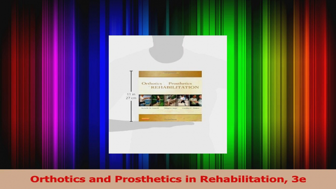 Orthotics and Prosthetics in Rehabilitation 3e PDF