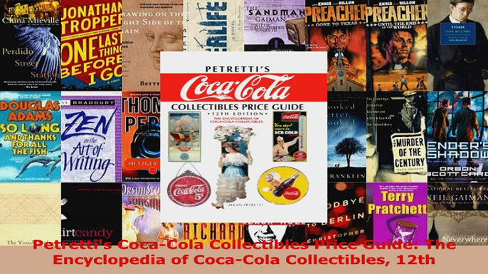 Download  Petrettis CocaCola Collectibles Price Guide The Encyclopedia of CocaCola Collectibles Ebook Free