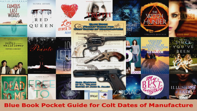 Read  Blue Book Pocket Guide for Colt Dates of Manufacture PDF Online