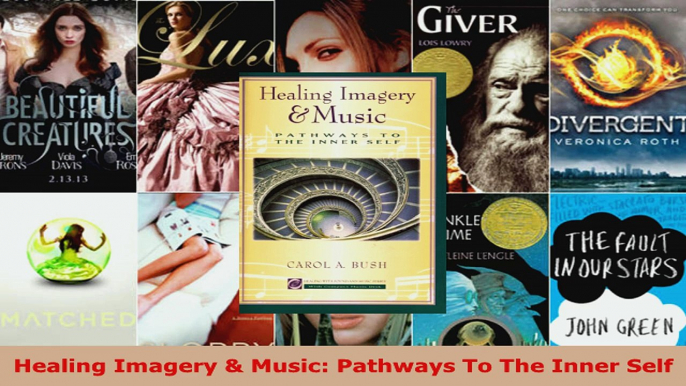 Read  Healing Imagery  Music Pathways To The Inner Self EBooks Online