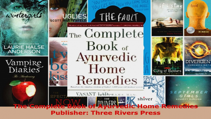 Read  The Complete Book of Ayurvedic Home Remedies Publisher Three Rivers Press Ebook Free