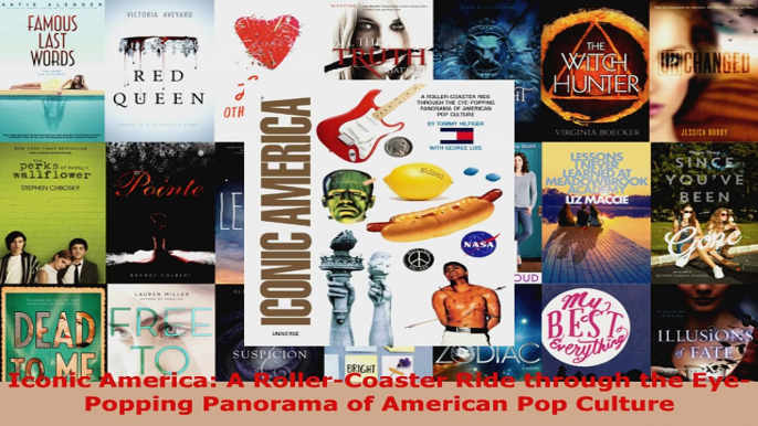 Read  Iconic America A RollerCoaster Ride through the EyePopping Panorama of American Pop EBooks Online