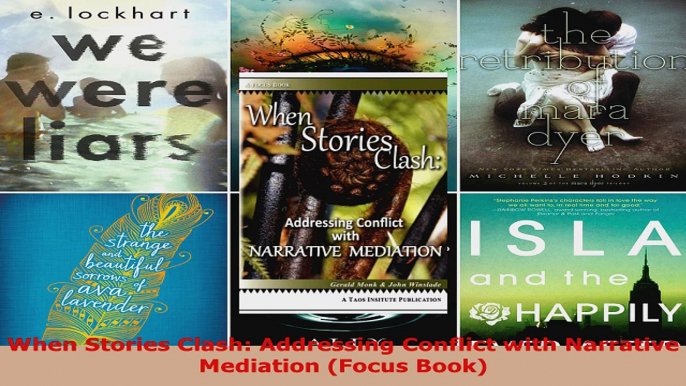 Read  When Stories Clash Addressing Conflict with Narrative Mediation Focus Book PDF Online