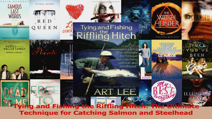 PDF Download  Tying and Fishing the Riffling Hitch The Ultimate Technique for Catching Salmon and PDF Full Ebook