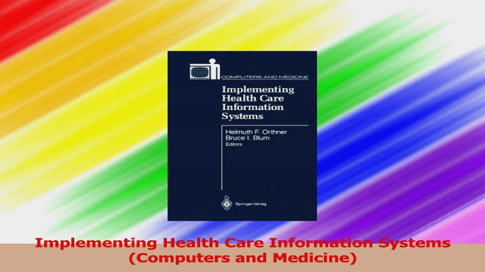 Implementing Health Care Information Systems Computers and Medicine PDF