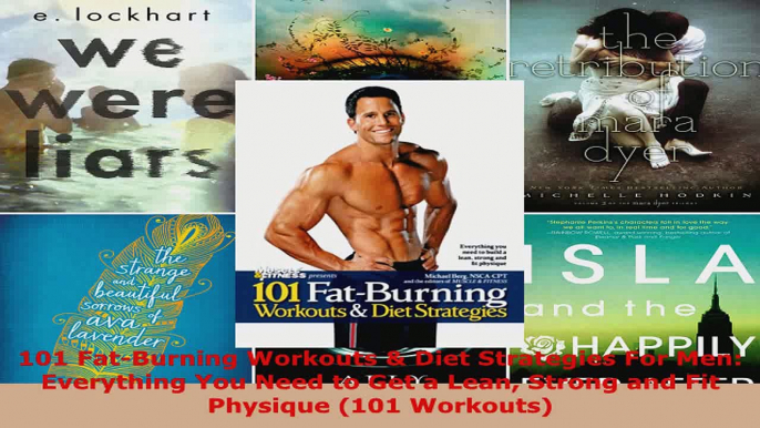 Download  101 FatBurning Workouts  Diet Strategies For Men Everything You Need to Get a Lean Ebook Free