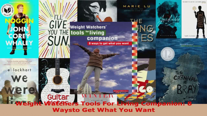 Read  Weight Watchers Tools For Living Companion 8 Waysto Get What You Want EBooks Online