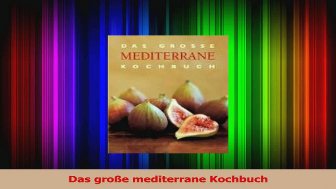 Das große mediterrane Kochbuch PDF Kostenlos