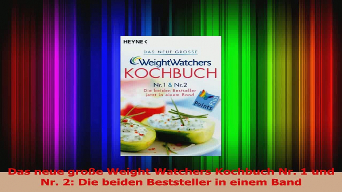 Das neue große Weight Watchers Kochbuch Nr 1 und Nr 2 Die beiden Beststeller in einem PDF Kostenlos