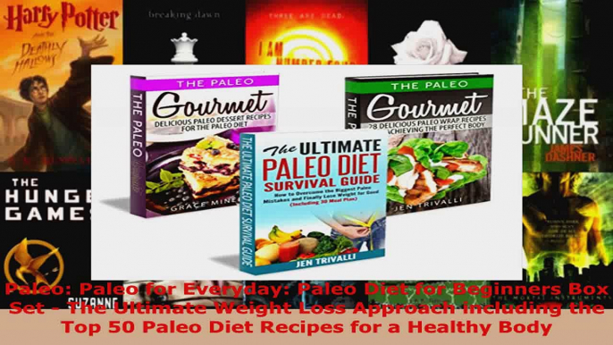 Read  Paleo Paleo for Everyday Paleo Diet for Beginners Box Set  The Ultimate Weight Loss EBooks Online