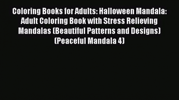 Coloring Books for Adults: Halloween Mandala: Adult Coloring Book with Stress Relieving Mandalas