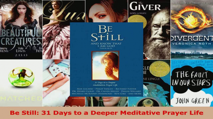 Read  Be Still 31 Days to a Deeper Meditative Prayer Life Ebook Free